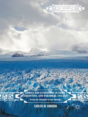 cover image of Ethics and Literature in Chile, Argentina, and Paraguay, 1970-2000